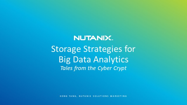 Storage Strategies for Big Data Analytics: Tales from the Cyber Crypt