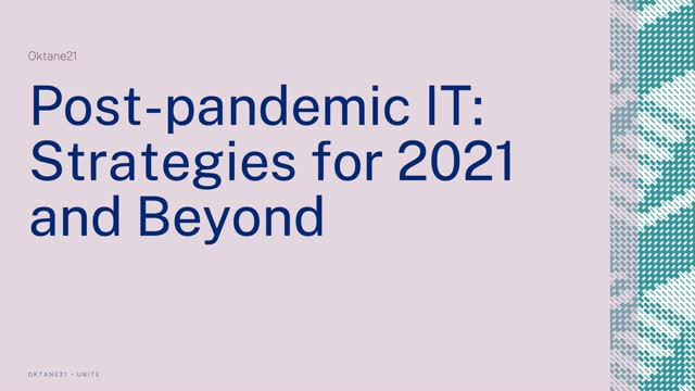 Post-pandemic IT: Strategies for 2021 and Beyond